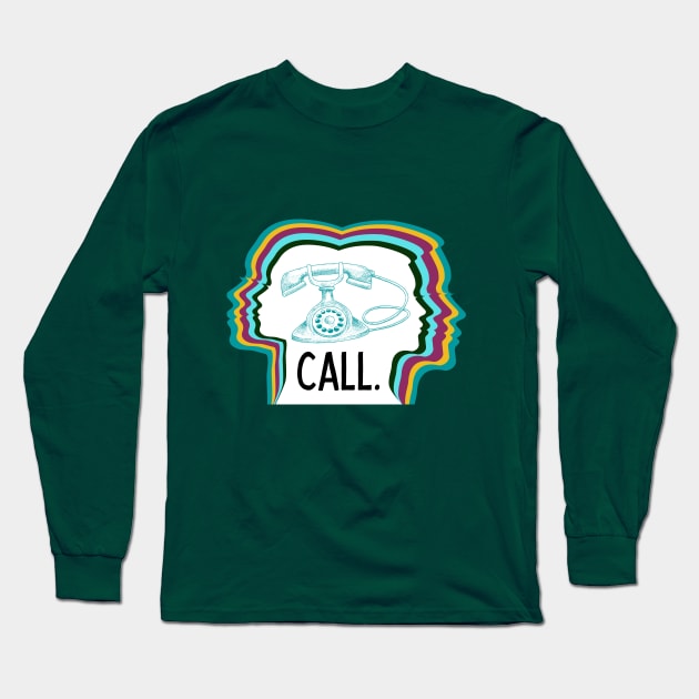 Call. Don't Text. Long Sleeve T-Shirt by I'm Speaking Now